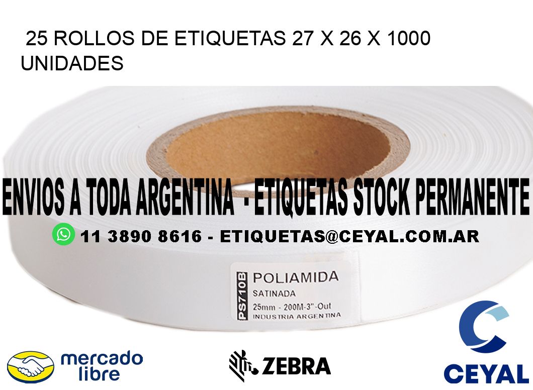 25 ROLLOS DE ETIQUETAS 27 x 26 X 1000 UNIDADES