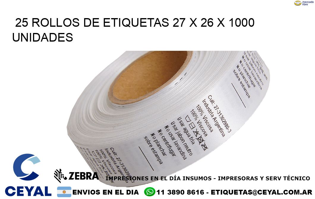 25 ROLLOS DE ETIQUETAS 27 x 26 X 1000 UNIDADES