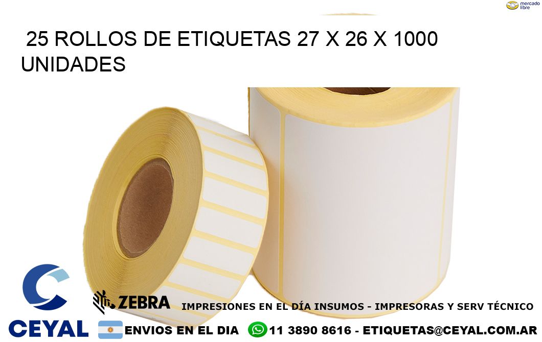 25 ROLLOS DE ETIQUETAS 27 x 26 X 1000 UNIDADES