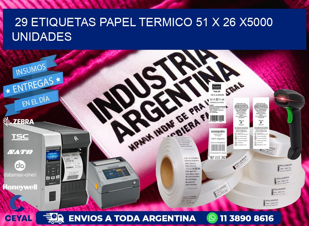 29 ETIQUETAS PAPEL TERMICO 51 x 26 X5000 UNIDADES