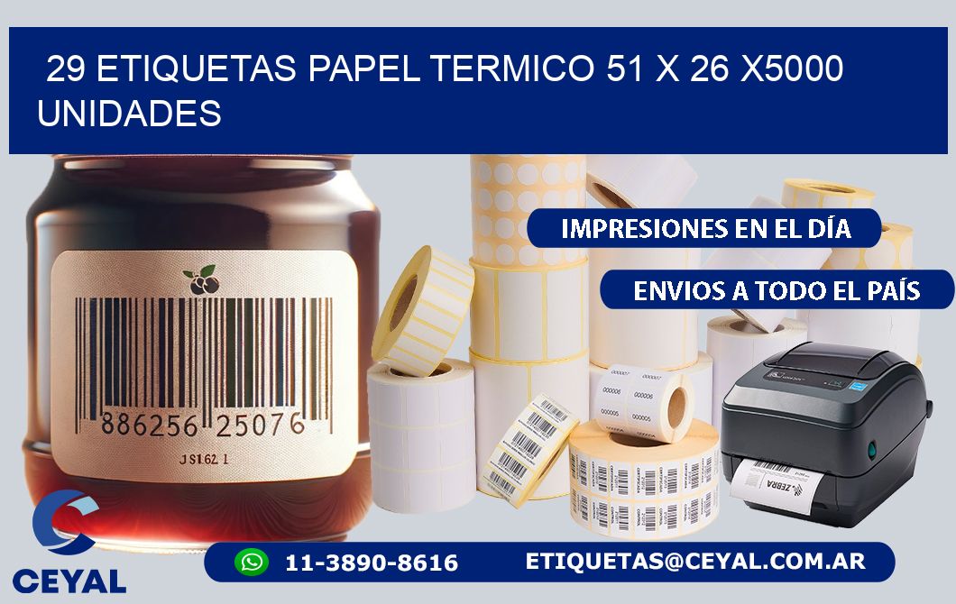 29 ETIQUETAS PAPEL TERMICO 51 x 26 X5000 UNIDADES