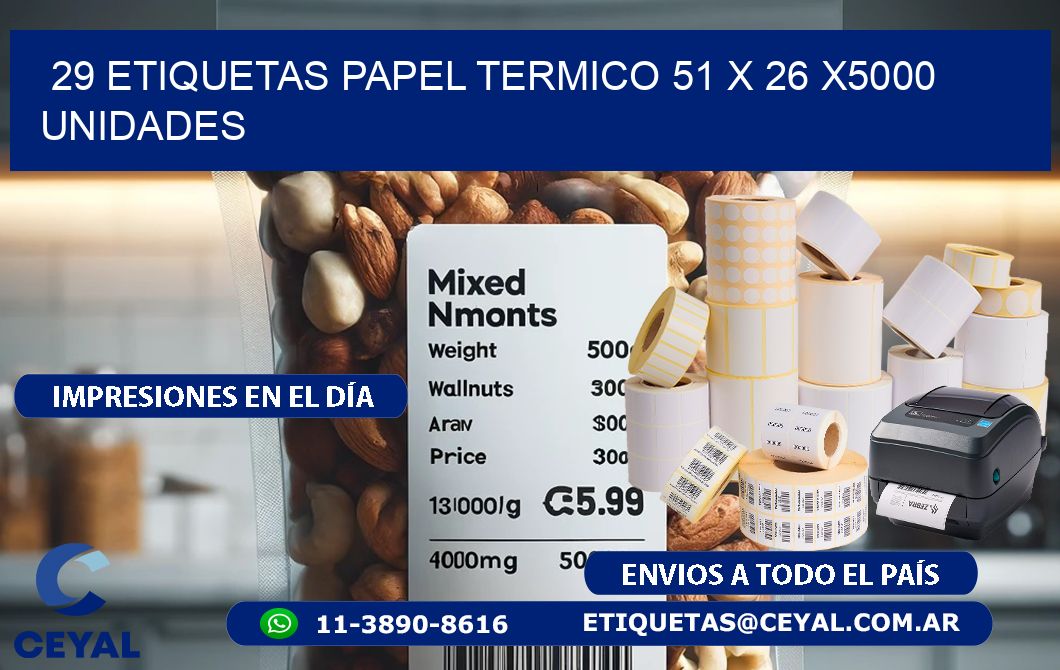 29 ETIQUETAS PAPEL TERMICO 51 x 26 X5000 UNIDADES