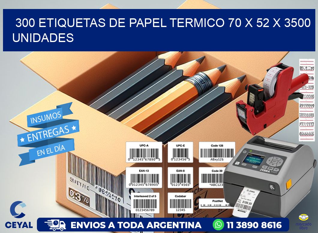 300 ETIQUETAS DE PAPEL TERMICO 70 x 52 X 3500 UNIDADES