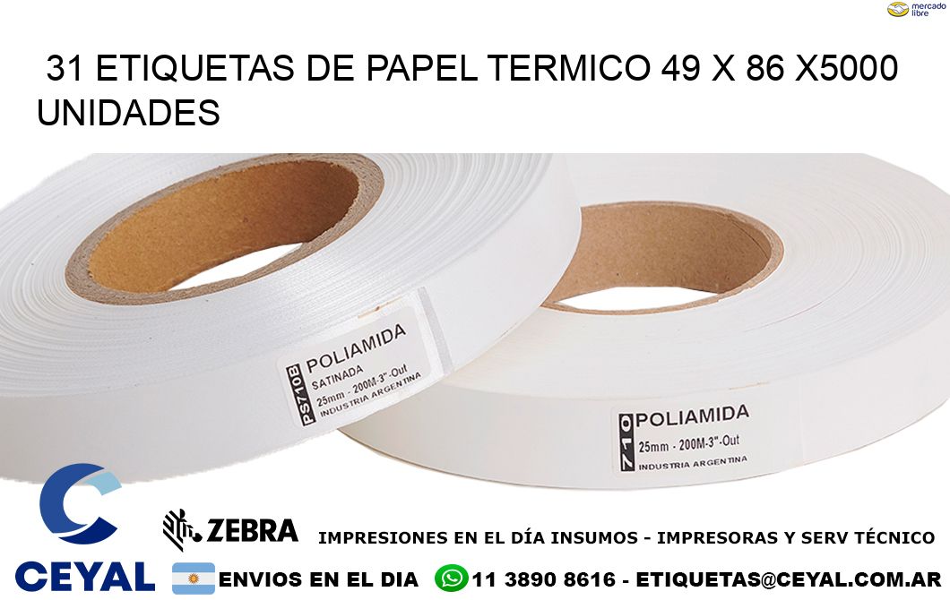 31 ETIQUETAS DE PAPEL TERMICO 49 x 86 X5000 UNIDADES