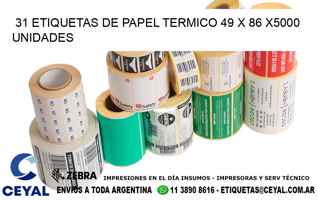 31 ETIQUETAS DE PAPEL TERMICO 49 x 86 X5000 UNIDADES