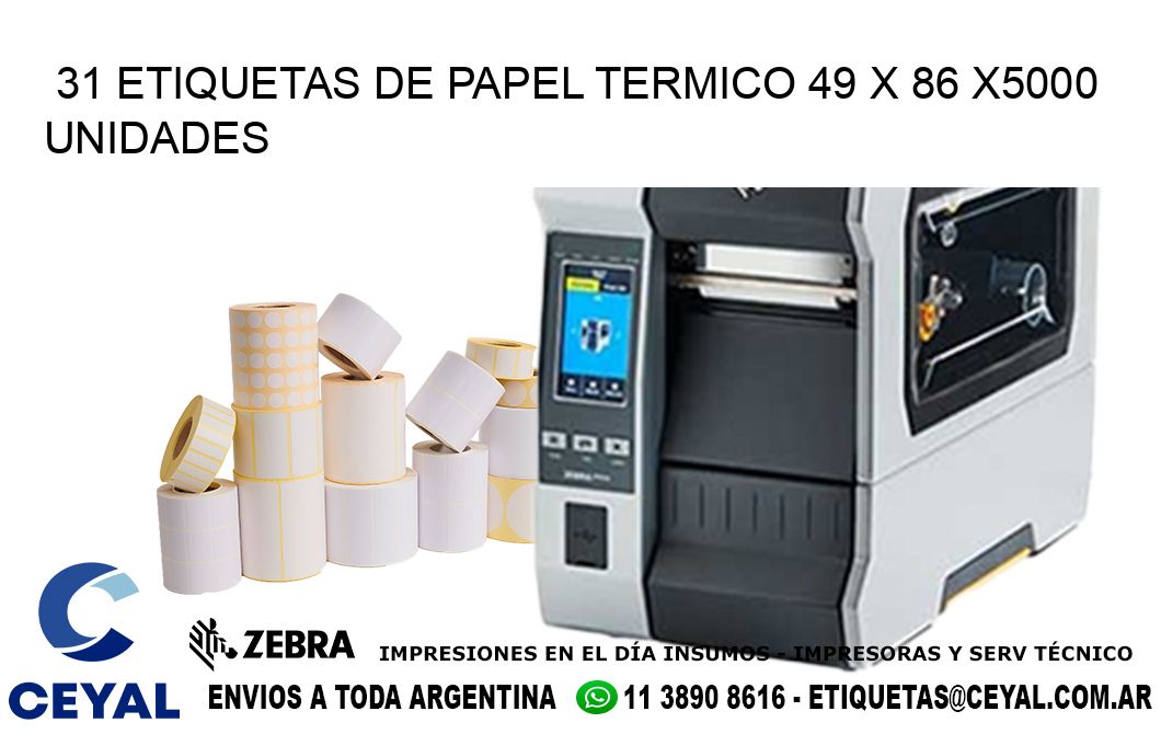 31 ETIQUETAS DE PAPEL TERMICO 49 x 86 X5000 UNIDADES