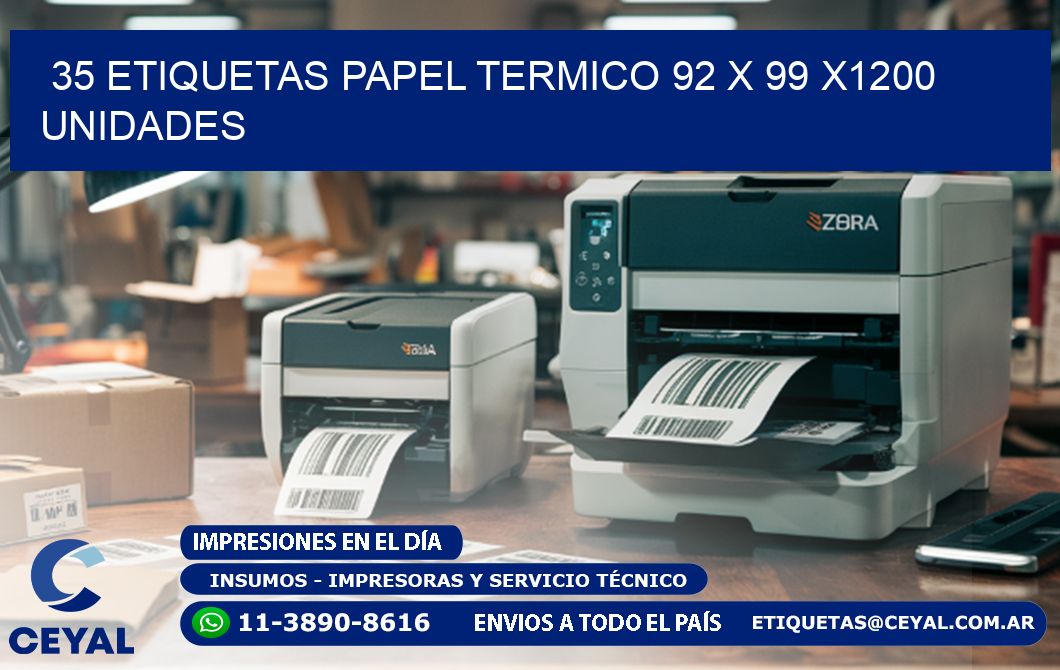 35 ETIQUETAS PAPEL TERMICO 92 x 99 X1200 UNIDADES