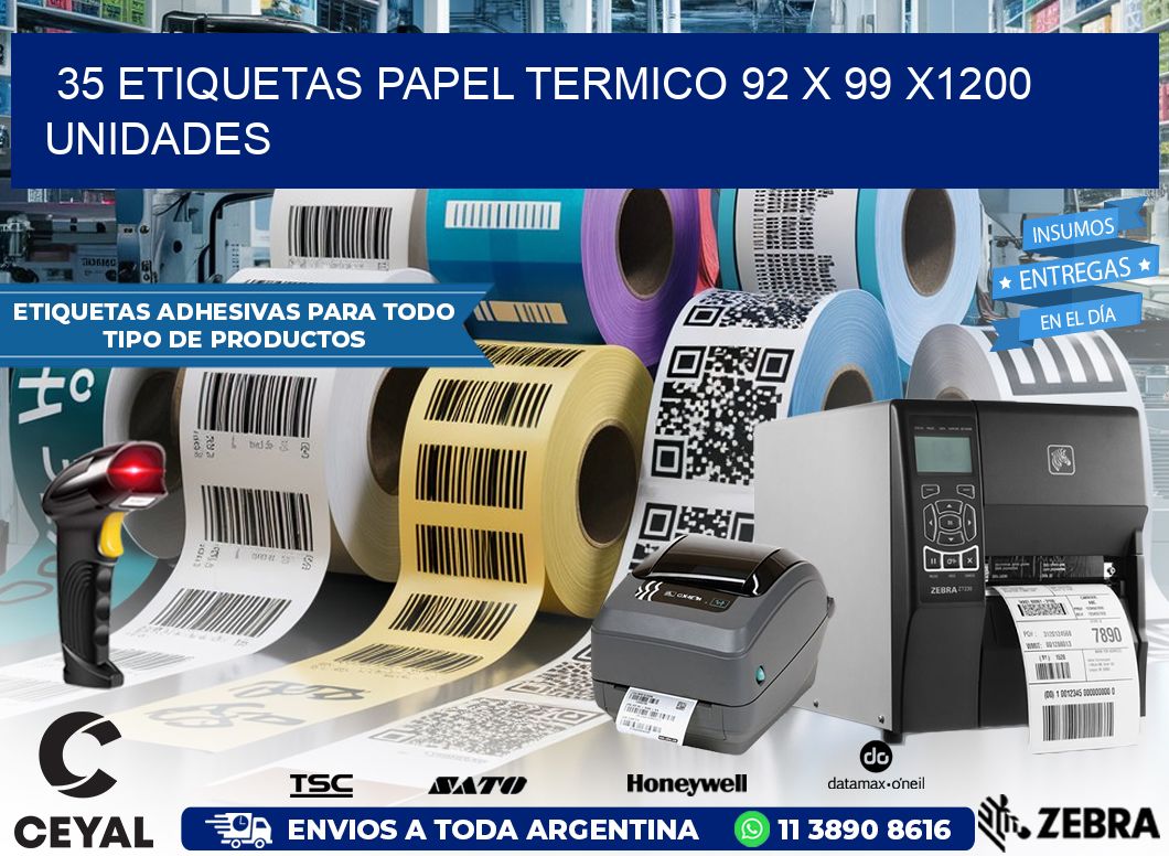 35 ETIQUETAS PAPEL TERMICO 92 x 99 X1200 UNIDADES