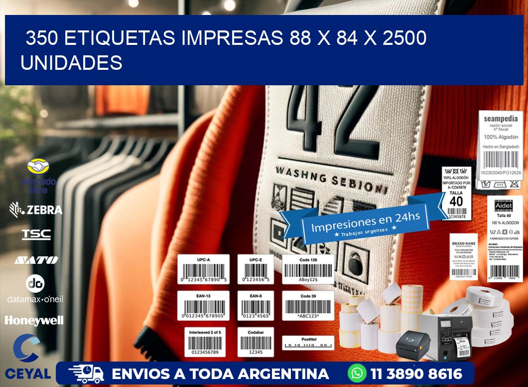 350 ETIQUETAS IMPRESAS 88 x 84 X 2500 UNIDADES