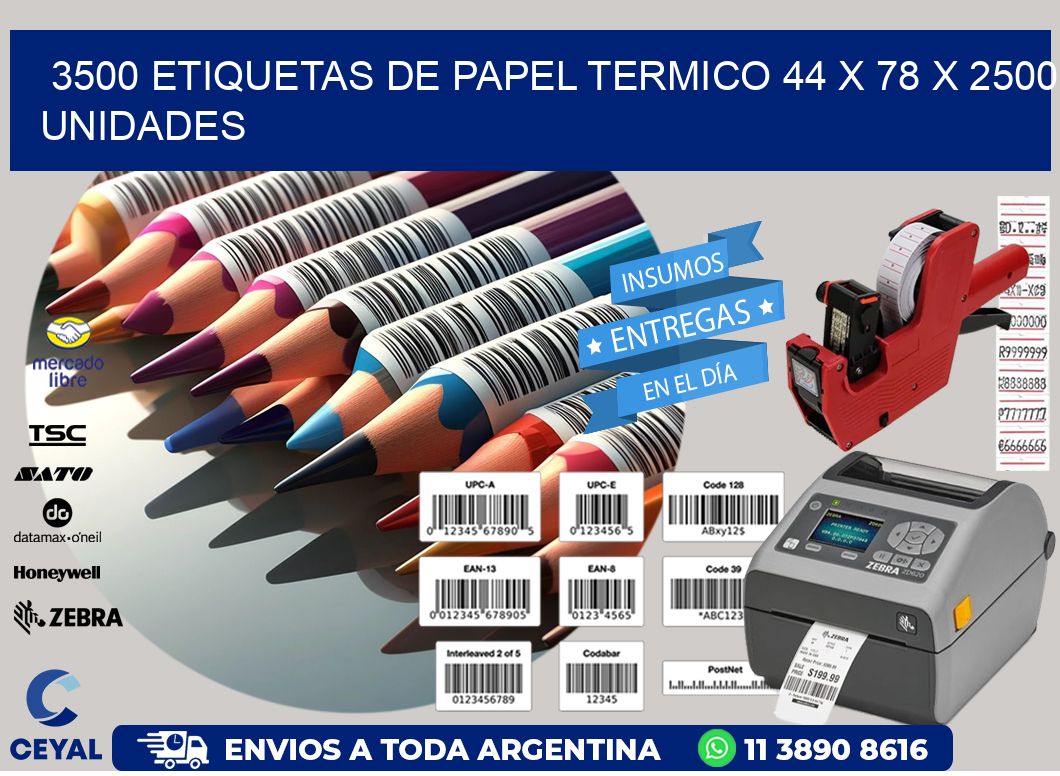 3500 ETIQUETAS DE PAPEL TERMICO 44 x 78 X 2500 UNIDADES