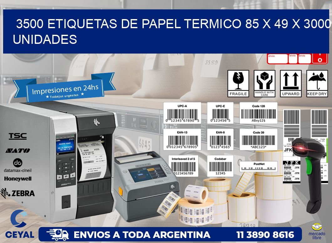 3500 ETIQUETAS DE PAPEL TERMICO 85 x 49 X 3000 UNIDADES