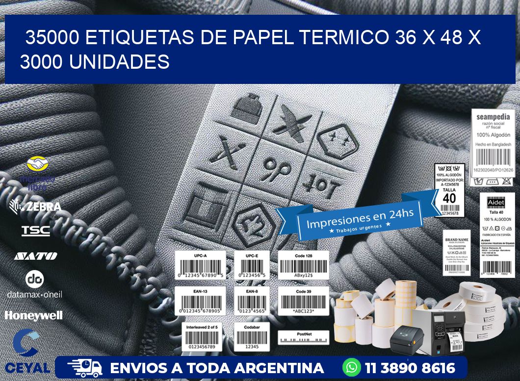 35000 ETIQUETAS DE PAPEL TERMICO 36 x 48 X 3000 UNIDADES