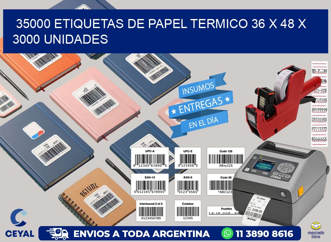 35000 ETIQUETAS DE PAPEL TERMICO 36 x 48 X 3000 UNIDADES