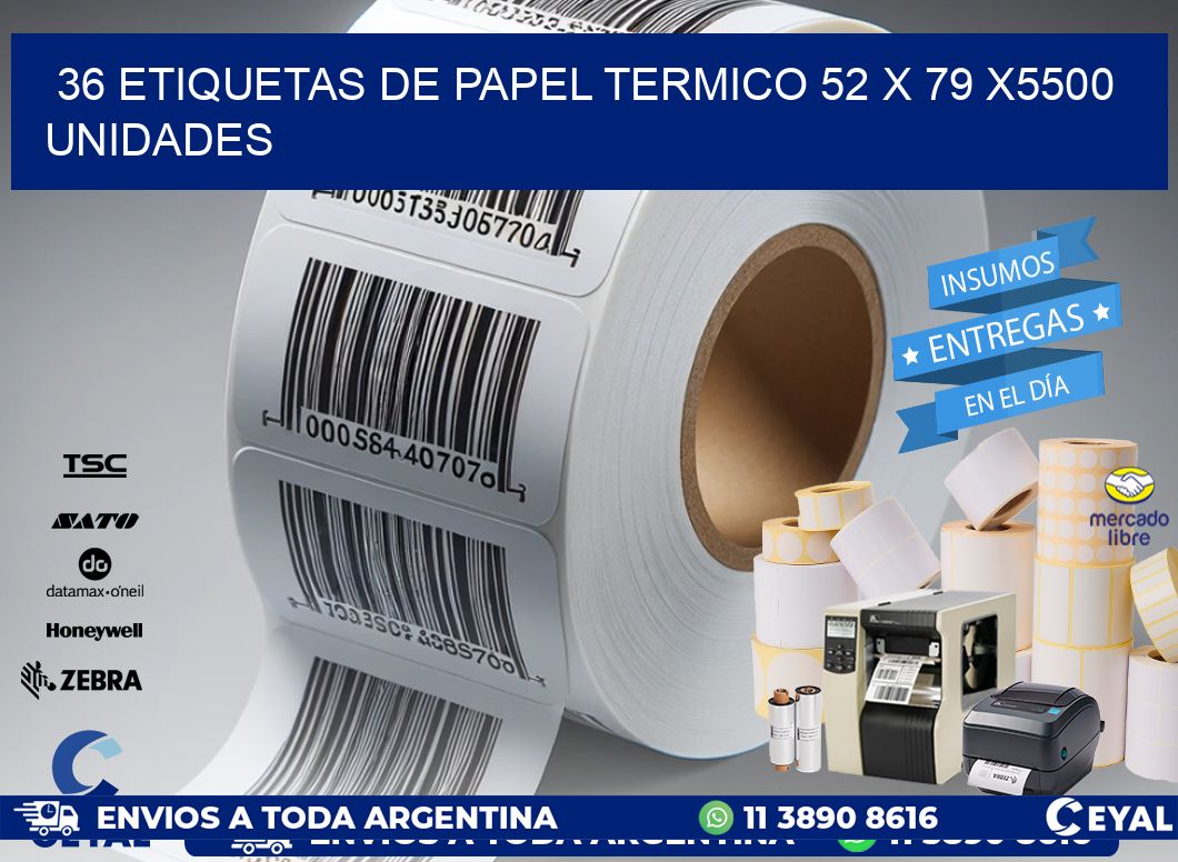 36 ETIQUETAS DE PAPEL TERMICO 52 x 79 X5500 UNIDADES