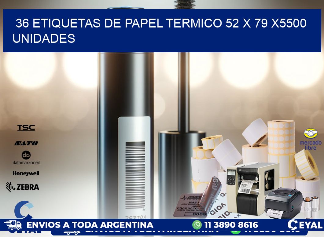 36 ETIQUETAS DE PAPEL TERMICO 52 x 79 X5500 UNIDADES