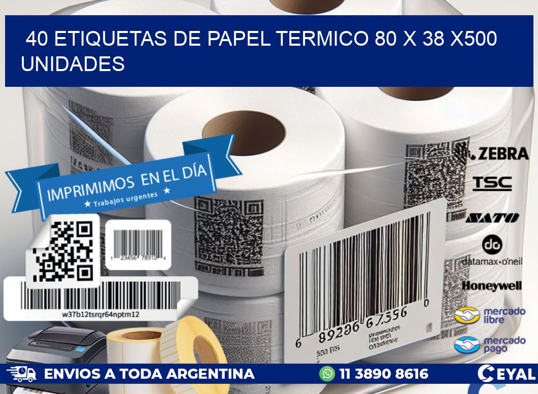 40 ETIQUETAS DE PAPEL TERMICO 80 x 38 x500 UNIDADES