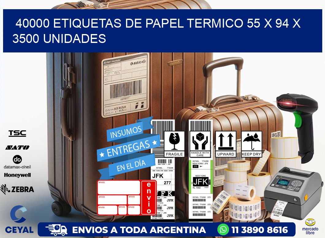 40000 ETIQUETAS DE PAPEL TERMICO 55 x 94 X 3500 UNIDADES