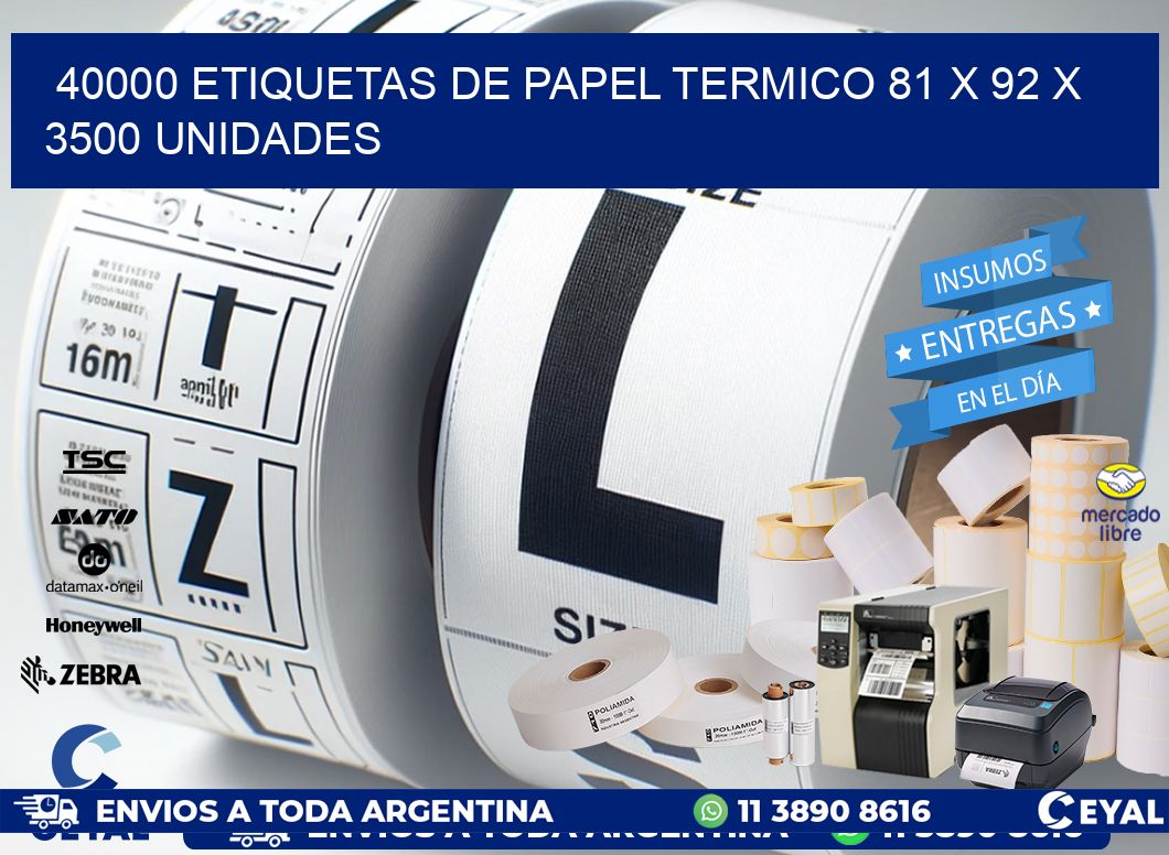 40000 ETIQUETAS DE PAPEL TERMICO 81 x 92 X 3500 UNIDADES