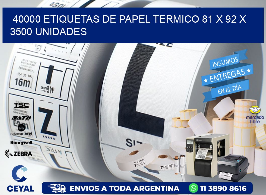 40000 ETIQUETAS DE PAPEL TERMICO 81 x 92 X 3500 UNIDADES