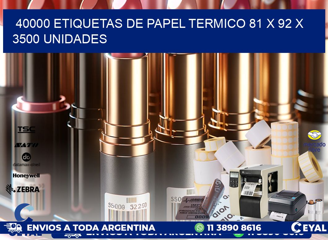 40000 ETIQUETAS DE PAPEL TERMICO 81 x 92 X 3500 UNIDADES