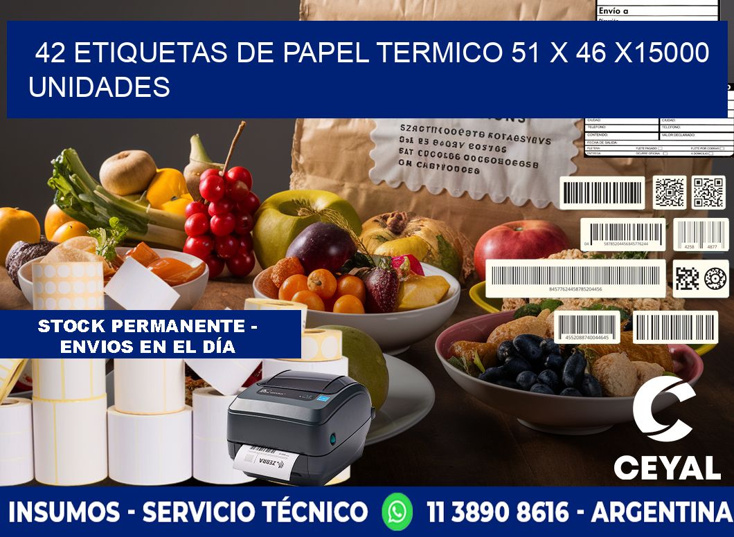 42 ETIQUETAS DE PAPEL TERMICO 51 x 46 X15000 UNIDADES