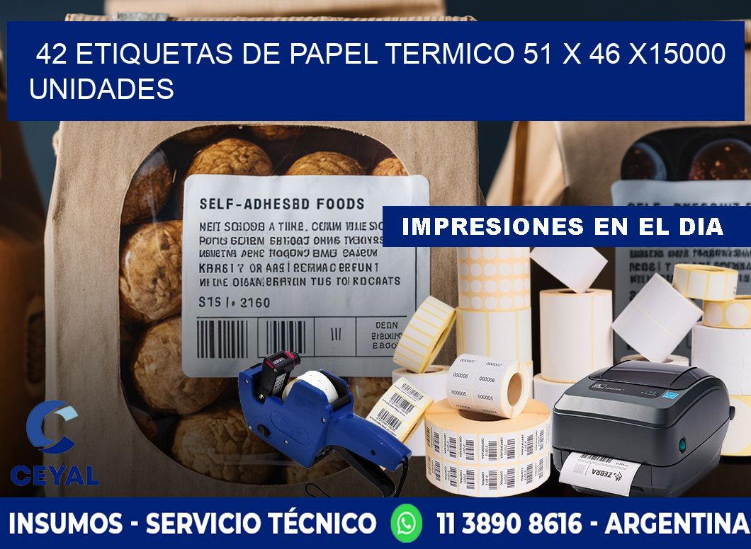 42 ETIQUETAS DE PAPEL TERMICO 51 x 46 X15000 UNIDADES