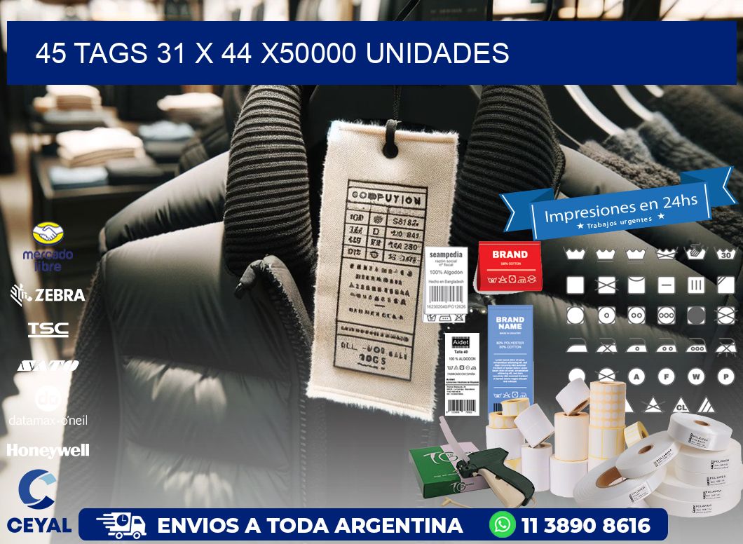 45 TAGS 31 x 44 X50000 UNIDADES