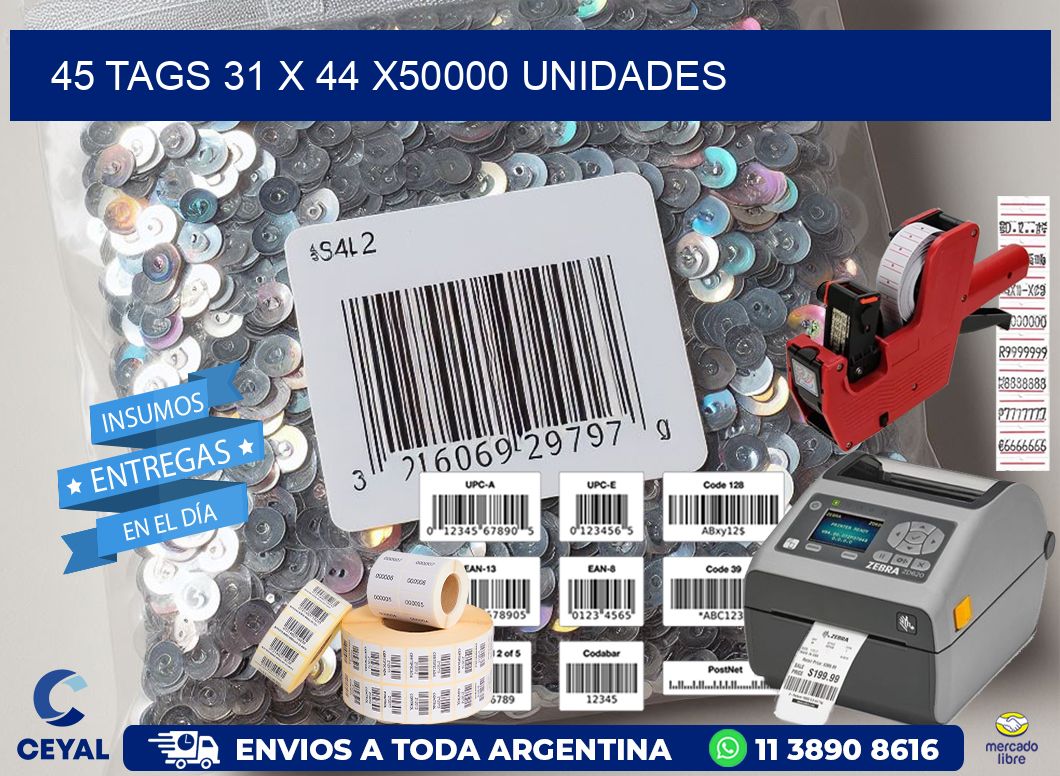 45 TAGS 31 x 44 X50000 UNIDADES