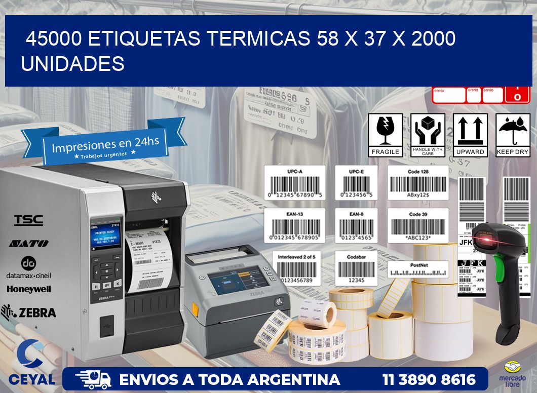 45000 ETIQUETAS TERMICAS 58 x 37 X 2000 UNIDADES