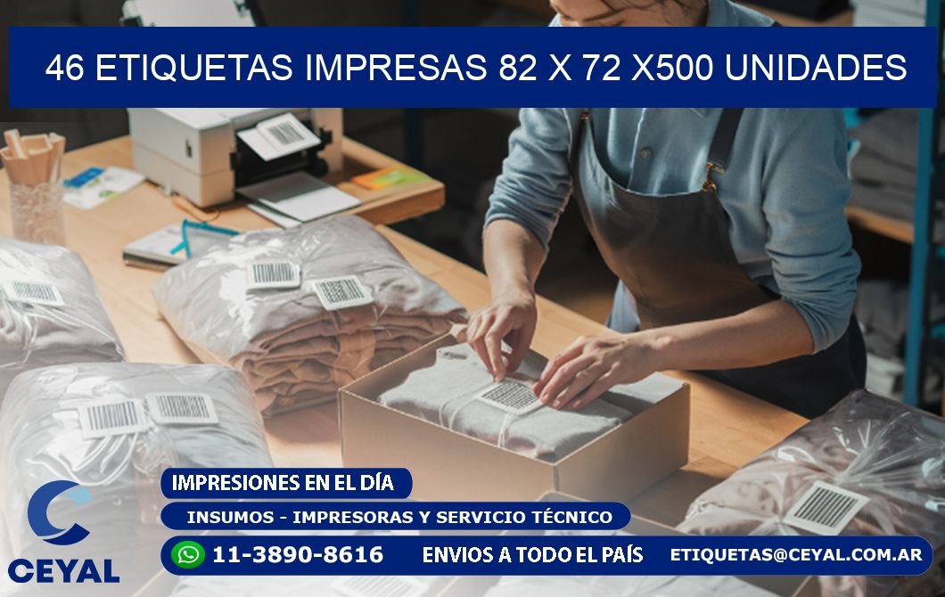 46 ETIQUETAS IMPRESAS 82 x 72 x500 UNIDADES