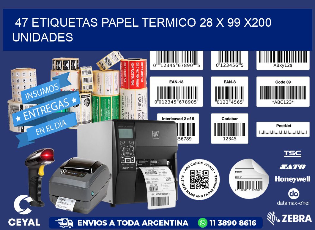 47 ETIQUETAS PAPEL TERMICO 28 x 99 x200 UNIDADES