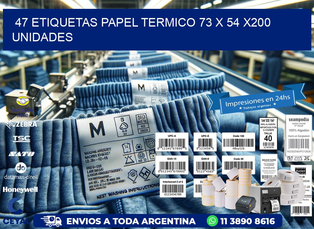 47 ETIQUETAS PAPEL TERMICO 73 x 54 x200 UNIDADES