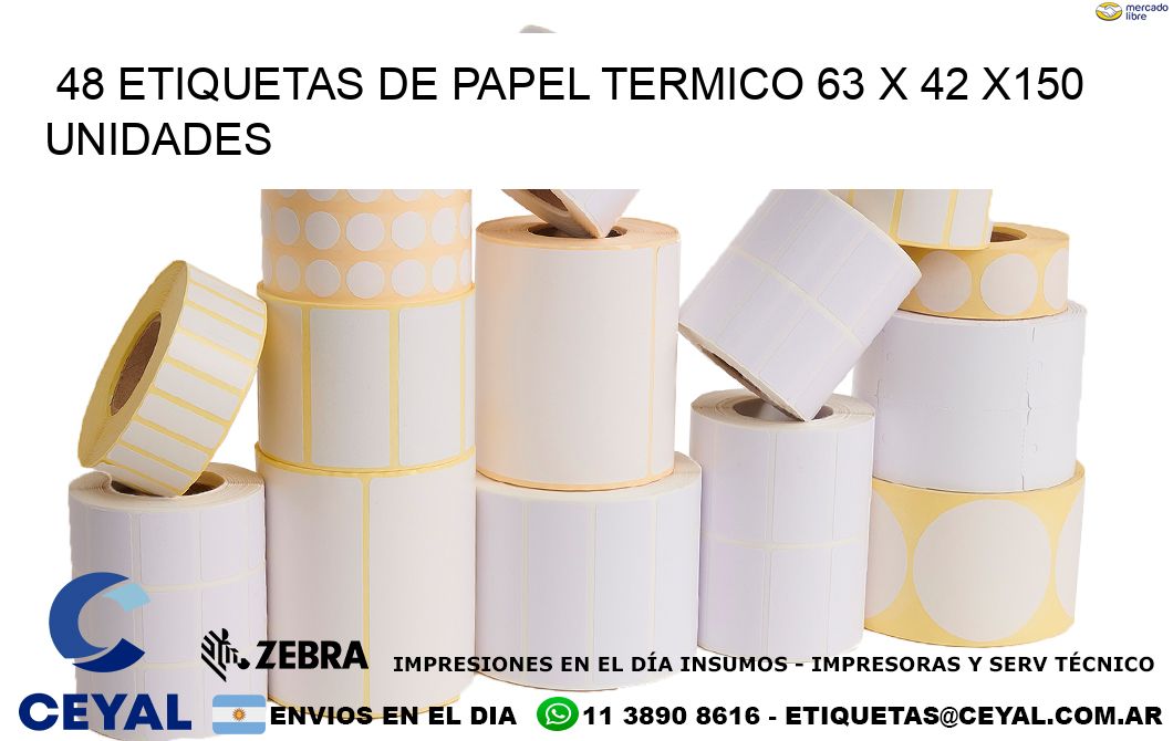 48 ETIQUETAS DE PAPEL TERMICO 63 x 42 x150 UNIDADES