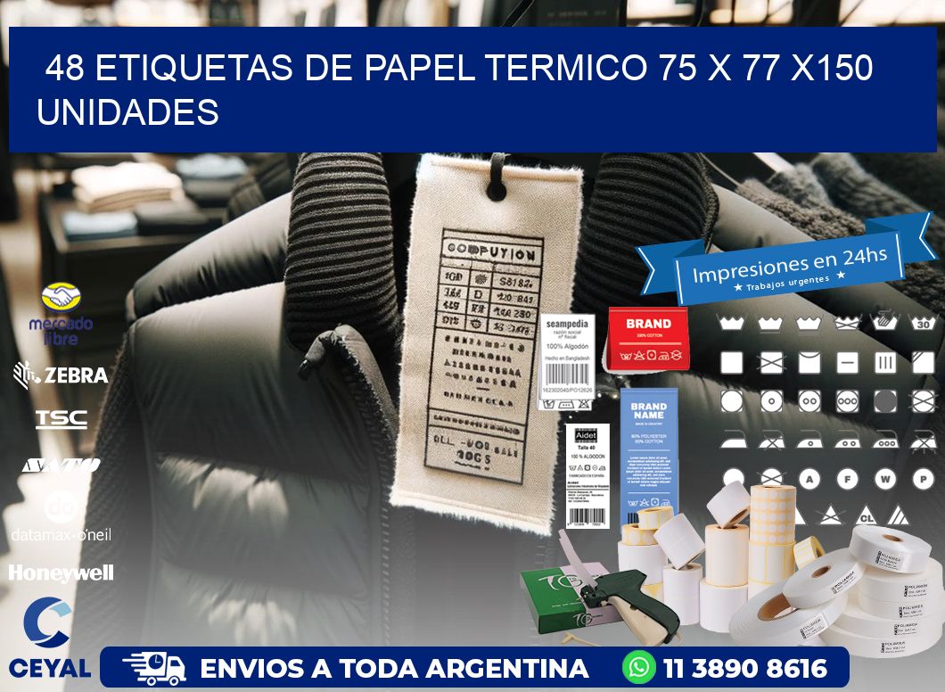 48 ETIQUETAS DE PAPEL TERMICO 75 x 77 x150 UNIDADES