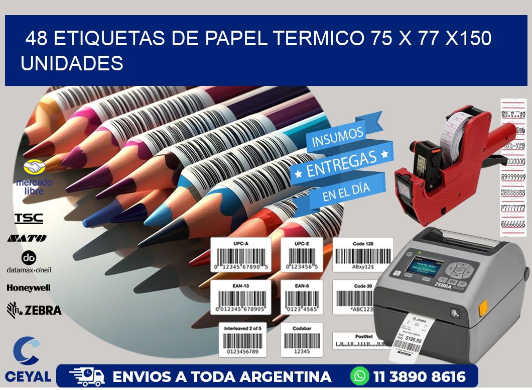 48 ETIQUETAS DE PAPEL TERMICO 75 x 77 x150 UNIDADES