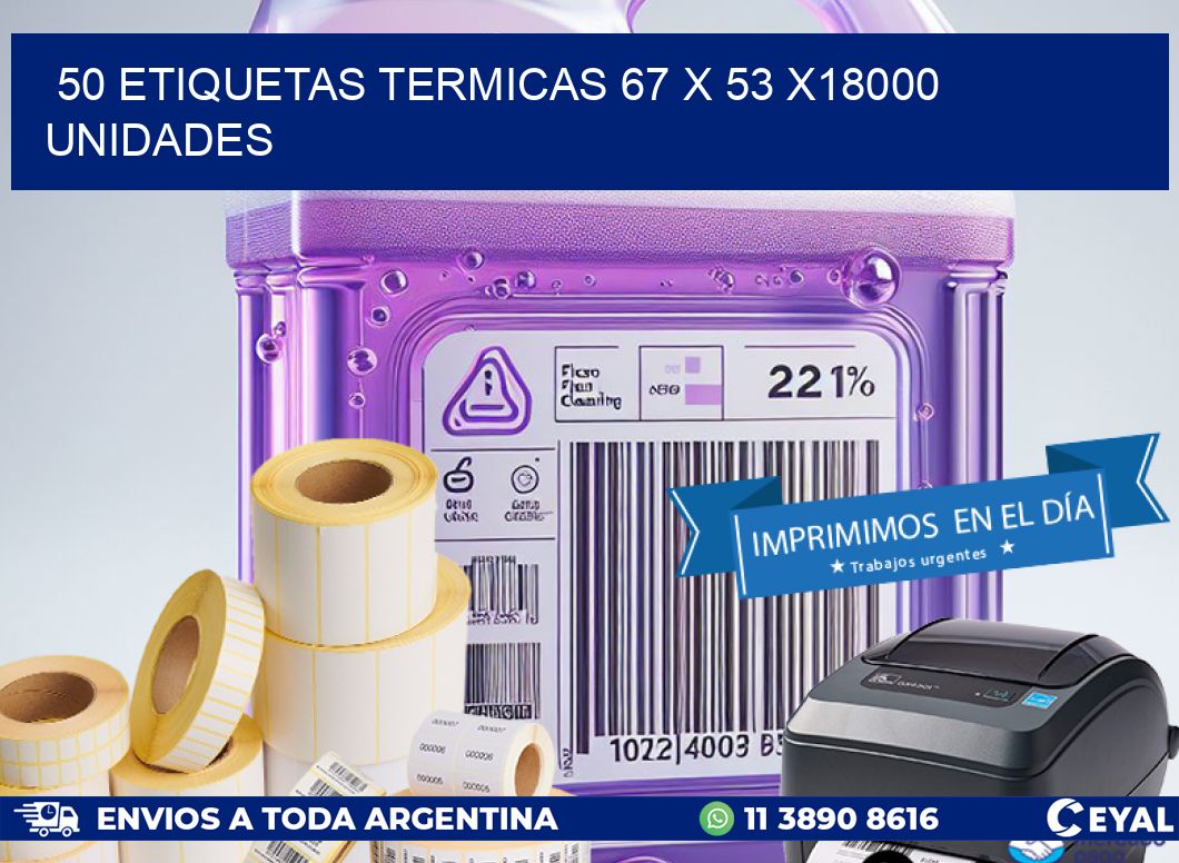 50 ETIQUETAS TERMICAS 67 x 53 x18000 UNIDADES