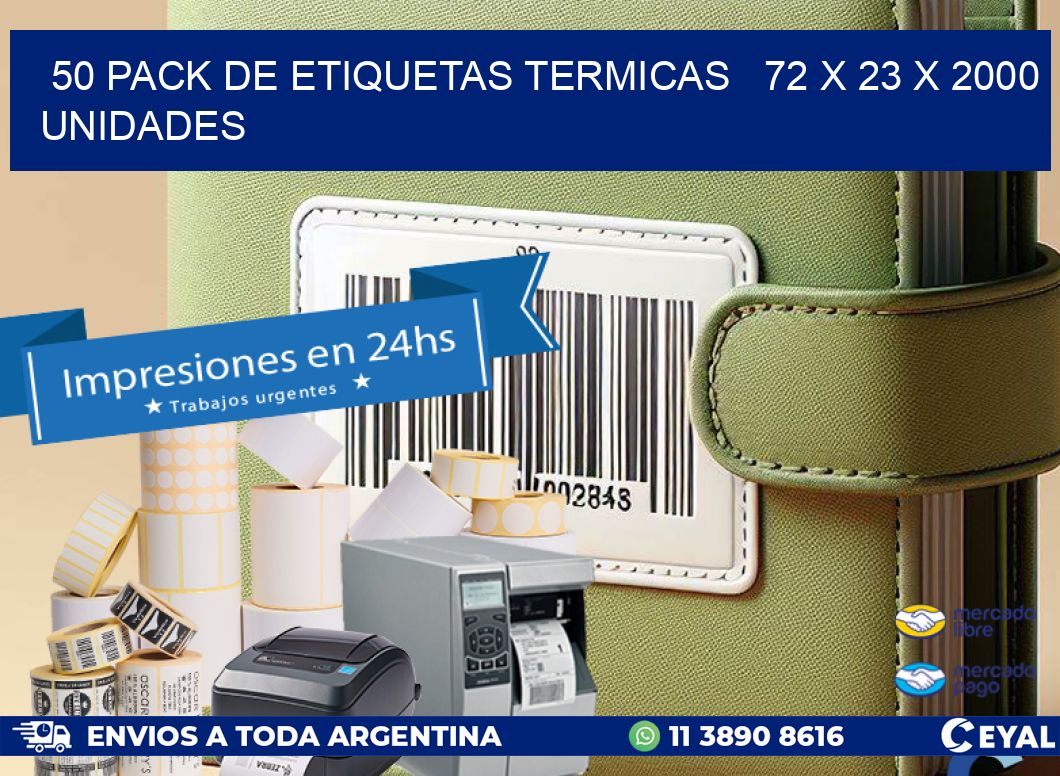 50 PACK DE ETIQUETAS TERMICAS   72 x 23 X 2000 UNIDADES