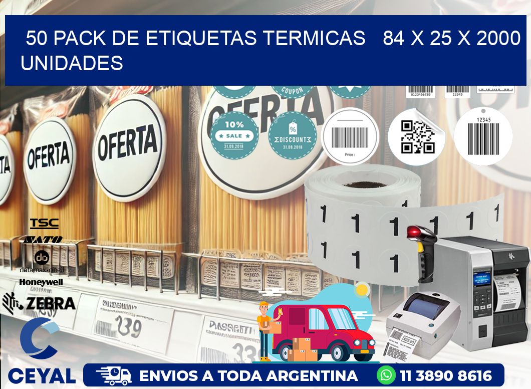 50 PACK DE ETIQUETAS TERMICAS   84 x 25 X 2000 UNIDADES