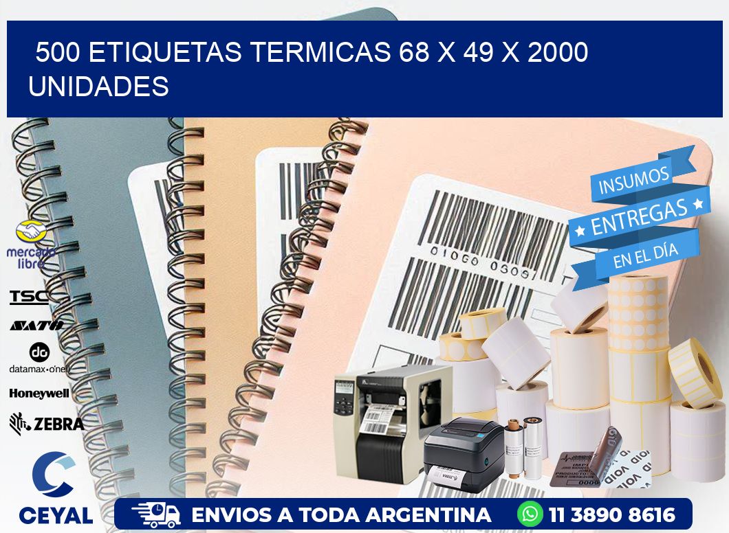 500 ETIQUETAS TERMICAS 68 x 49 X 2000 UNIDADES