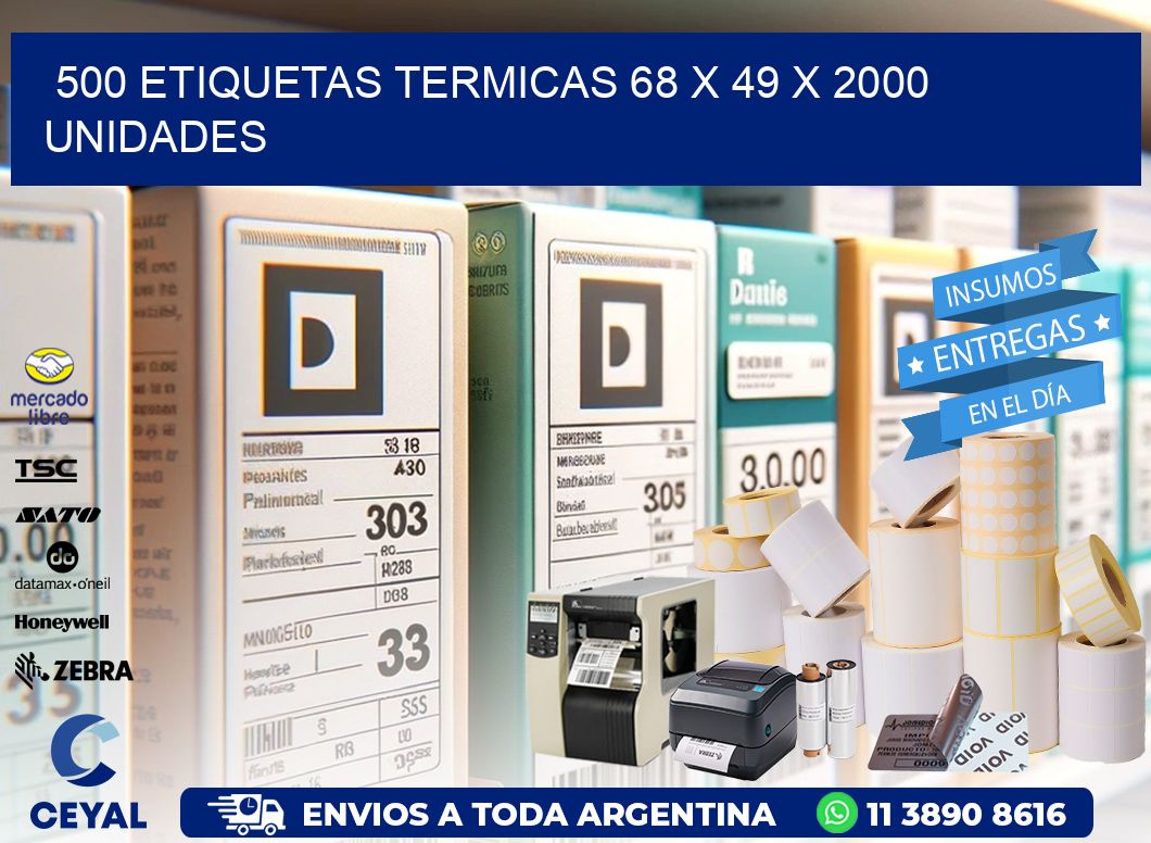 500 ETIQUETAS TERMICAS 68 x 49 X 2000 UNIDADES