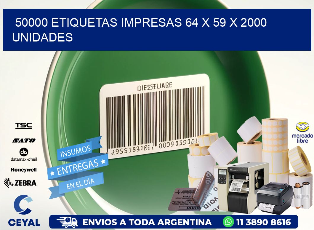 50000 ETIQUETAS IMPRESAS 64 x 59 X 2000 UNIDADES