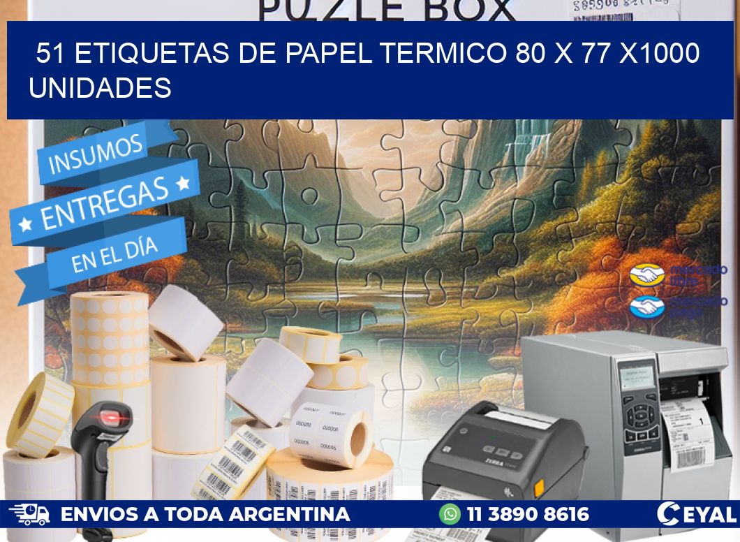 51 ETIQUETAS DE PAPEL TERMICO 80 x 77 X1000 UNIDADES