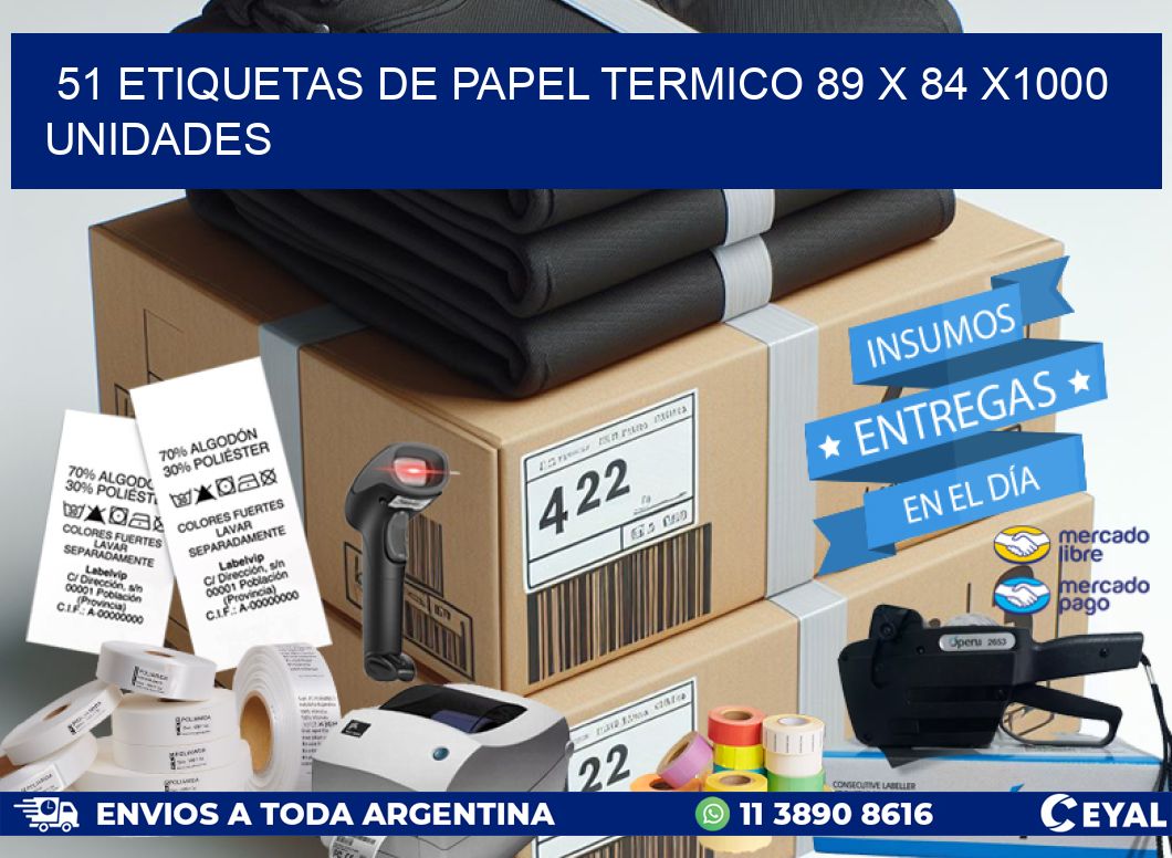 51 ETIQUETAS DE PAPEL TERMICO 89 x 84 X1000 UNIDADES