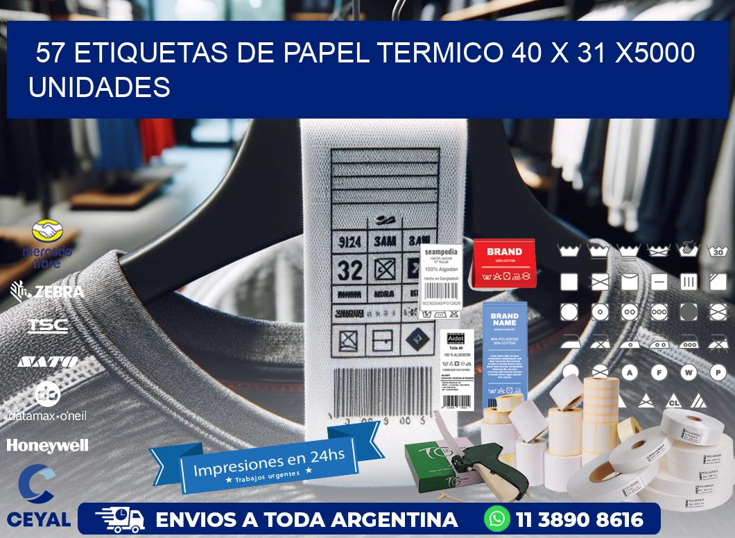 57 ETIQUETAS DE PAPEL TERMICO 40 x 31 X5000 UNIDADES