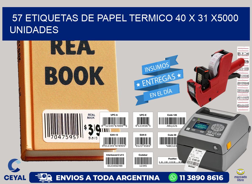 57 ETIQUETAS DE PAPEL TERMICO 40 x 31 X5000 UNIDADES