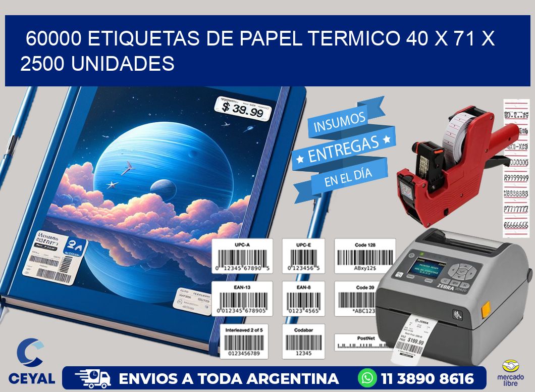 60000 ETIQUETAS DE PAPEL TERMICO 40 x 71 X 2500 UNIDADES