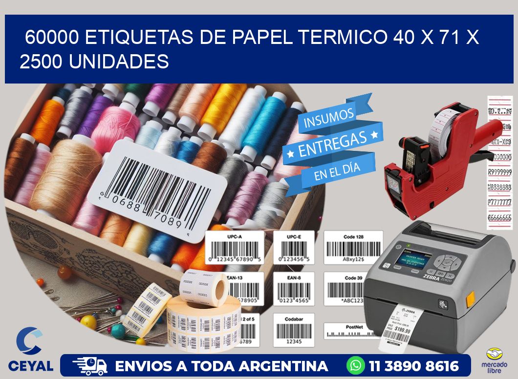 60000 ETIQUETAS DE PAPEL TERMICO 40 x 71 X 2500 UNIDADES