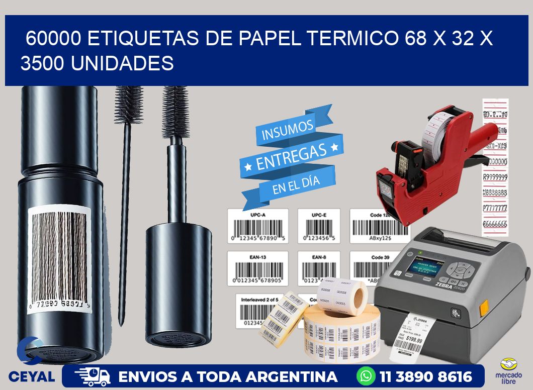 60000 ETIQUETAS DE PAPEL TERMICO 68 x 32 X 3500 UNIDADES