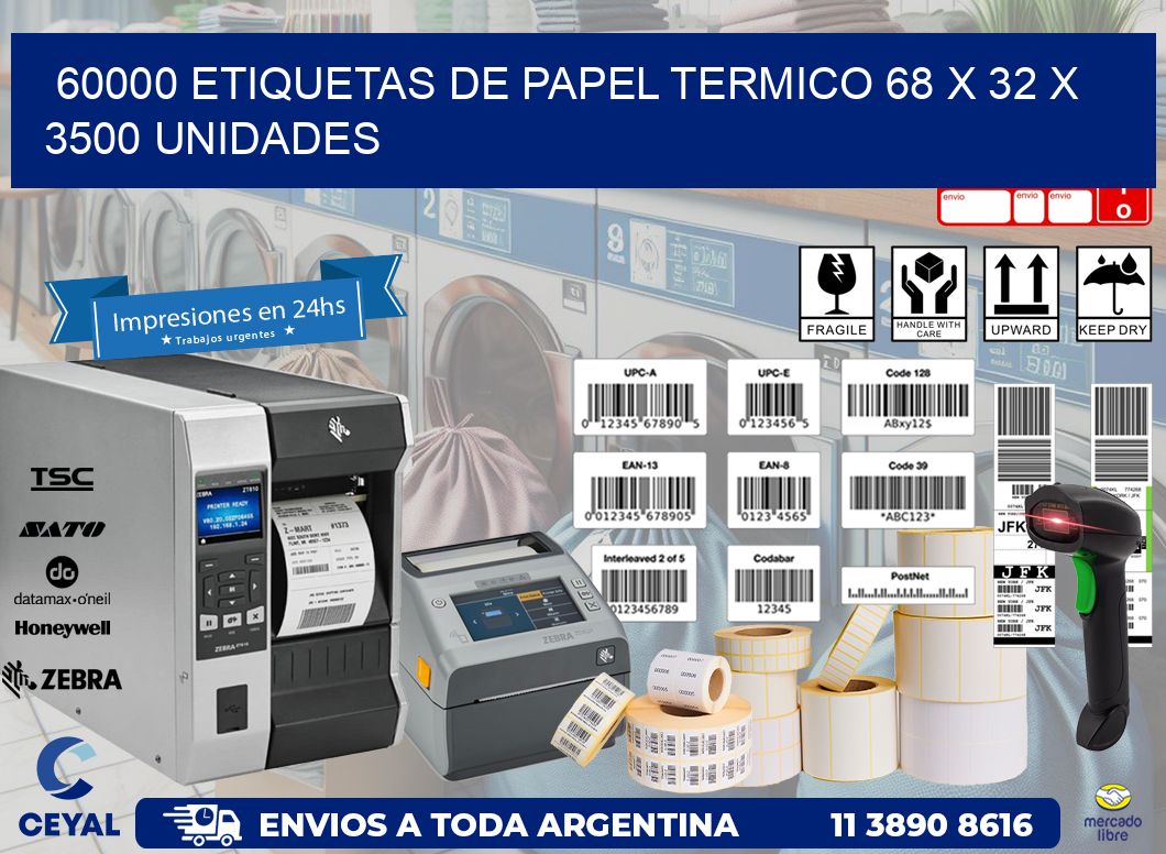 60000 ETIQUETAS DE PAPEL TERMICO 68 x 32 X 3500 UNIDADES