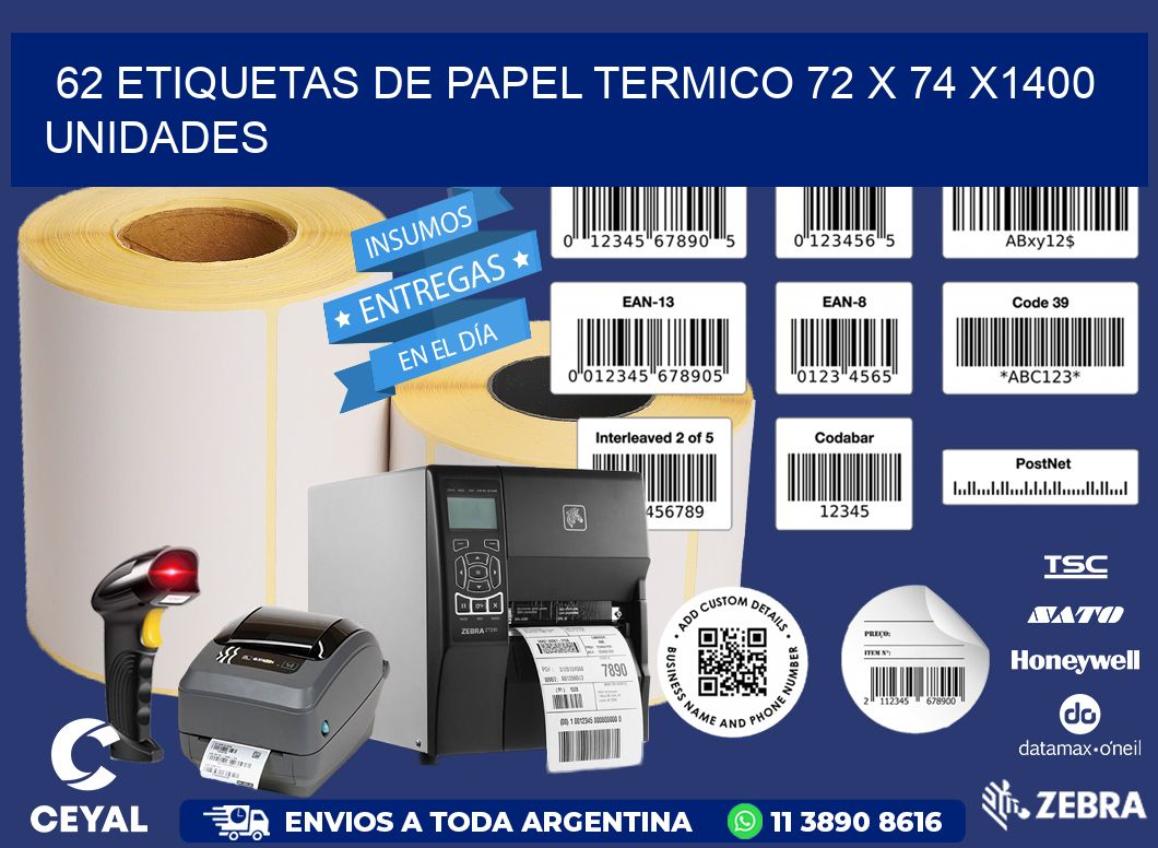 62 ETIQUETAS DE PAPEL TERMICO 72 x 74 X1400 UNIDADES